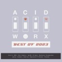Best Of Acidworx 2023